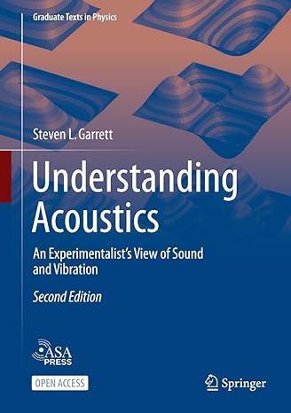 understanding acoustics an experimentalists view of sound and vibration 2nd edition steven l garrett