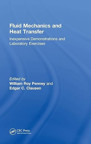 fluid mechanics and heat transfer inexpensive demonstrations and laboratory exercises 1st edition william roy
