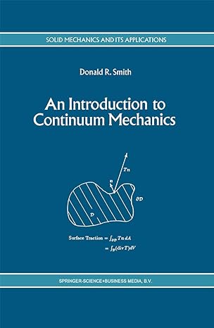 an introduction to continuum mechanics after truesdell and noll 1993rd edition d r smith 0792324544,