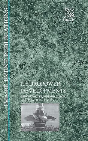 hydropower developments new projects rehabilitation and power recovery 1st edition imeche 1860584799,