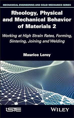 rheology physical and mechanical behavior of materials 2 working at high strain rates forming sintering