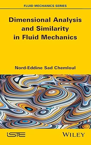 dimensional analysis and similarity in fluid mechanics 1st edition nord eddine sad chemloul 1786305968,