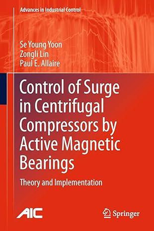 control of surge in centrifugal compressors by active magnetic bearings theory and implementation 2013th