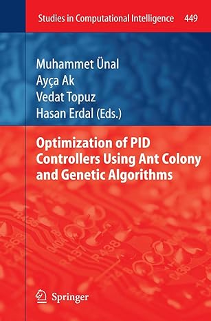 optimization of pid controllers using ant colony and genetic algorithms 2013th edition muhammet unal ,ayca ak