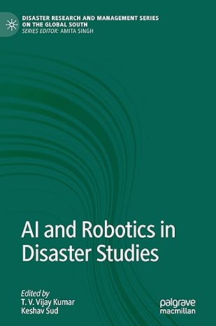 ai and robotics in disaster studies 1st edition t v vijay kumar ,keshav sud 9811542902, 978-9811542909