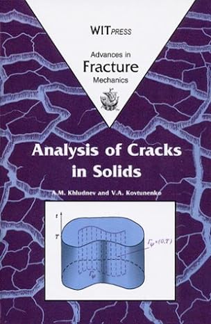 analysis of cracks in solids 1st edition a m khludnev ,v a kovtunenko 185312625x, 978-1853126253