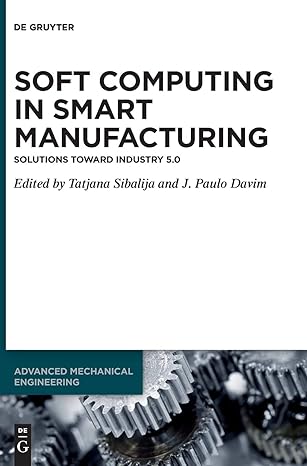 soft computing in smart manufacturing solutions toward industry 5 0 1st edition tatjana sibalija ,j paulo