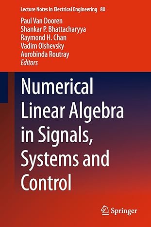 numerical linear algebra in signals systems and control 2011th edition paul van dooren ,shankar p