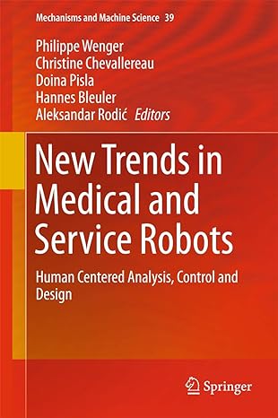 new trends in medical and service robots human centered analysis control and design 1st edition philippe