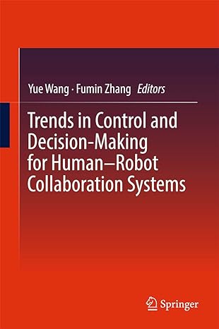 trends in control and decision making for human robot collaboration systems 1st edition yue wang ,fumin zhang