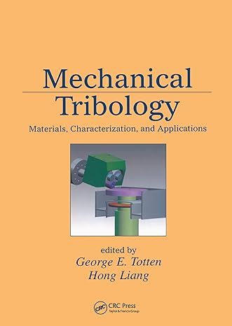 mechanical tribology materials characterization and applications 1st edition george e totten ,hong liang