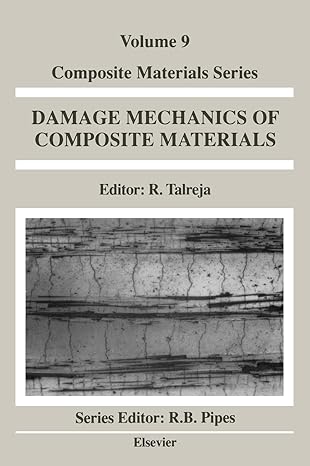 damage mechanics of composite materials 1st edition ramesh talreja 0444888527, 978-0444888525