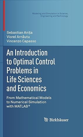 an introduction to optimal control problems in life sciences and economics from mathematical models to