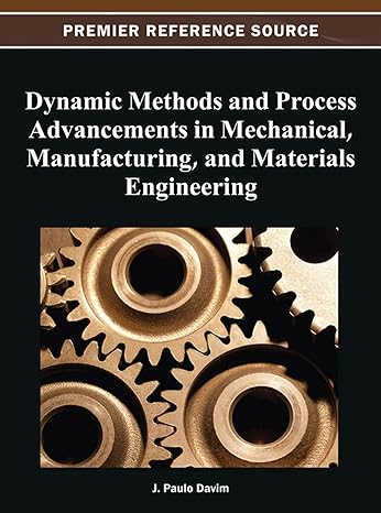 dynamic methods and process advancements in mechanical manufacturing and materials engineering 1st edition j