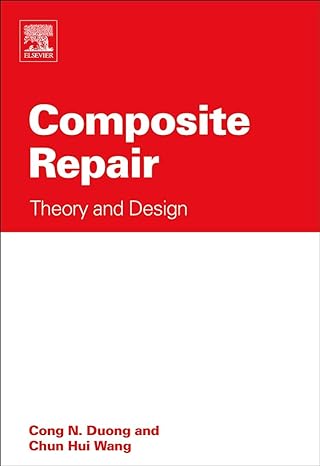 composite repair theory and design 1st edition cong n duong ,chun hui wang 0080451462, 978-0080451466