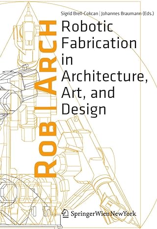 rob arch 2012 robotic fabrication in architecture art and design 2013th edition sigrid brell cokcan ,johannes