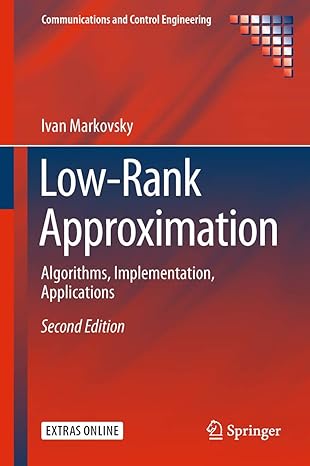low rank approximation algorithms implementation applications 2nd edition ivan markovsky 3319896199,