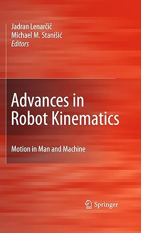 advances in robot kinematics motion in man and machine 2010th edition jadran lenarcic ,michael m stanisic