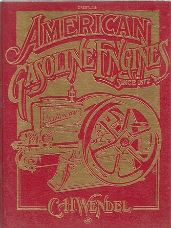 american gasoline engines since 1872 1st edition c h wendel 0879389087, 978-0879389086