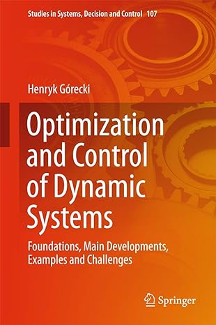 optimization and control of dynamic systems foundations main developments examples and challenges 1st edition