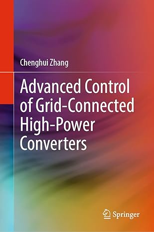 advanced control of grid connected high power converters 1st edition chenghui zhang 9811989974, 978-9811989971