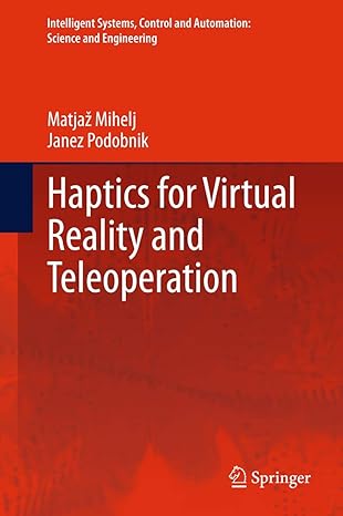 haptics for virtual reality and teleoperation 2012th edition matjaz mihelj ,janez podobnik 9400757174,