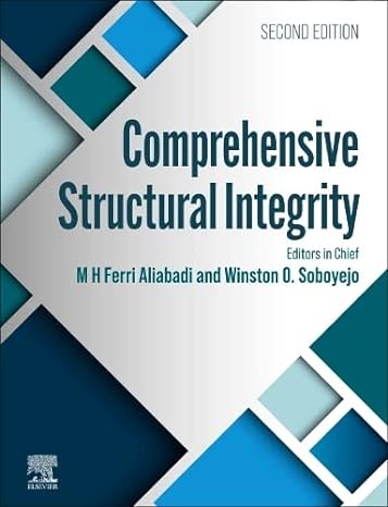 comprehensive structural integrity 2nd edition ferri m h aliabadi ,winston soboyejo 0128229446, 978-0128229446