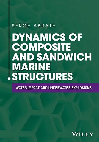dynamics of composite and sandwich marine structures water impact and underwater explosions 1st edition serge