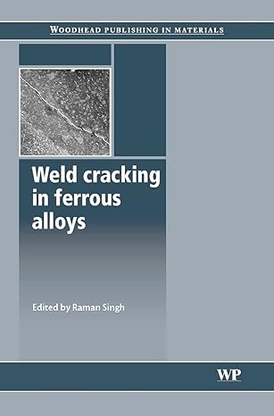 weld cracking in ferrous alloys 1st edition r singh 1845693000, 978-1845693008