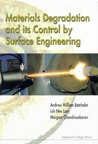 materials degradation and its control by 1st edition loh nee lam ,andrew w batchelor ,a w batchelor