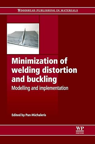 minimization of welding distortion and buckling modelling and implementation 1st edition pan michaleris