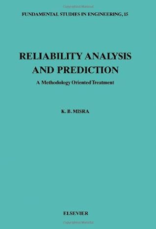 reliability analysis and prediction a methodology oriented treatment 1st edition k b misra 0444896066,