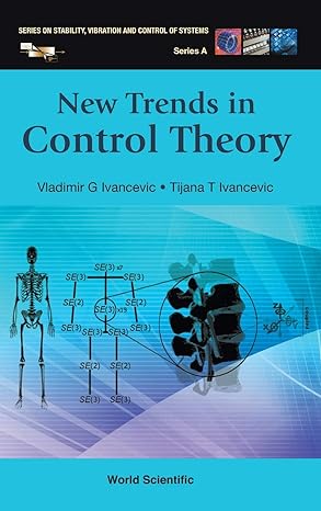 new trends in control theory 1st edition vladimir g ivancevic ,tijana t ivancevic 981442594x, 978-9814425940