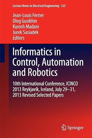 informatics in control automation and robotics 10th international conference icinco 2013 reykjavik iceland