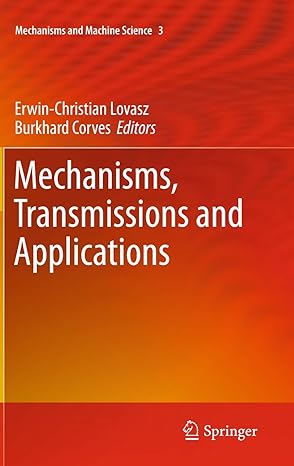 mechanisms transmissions and applications 2012th edition erwin christian lovasz ,burkhard j corves