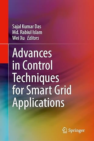 advances in control techniques for smart grid applications 1st edition sajal kumar das ,md rabiul islam ,wei