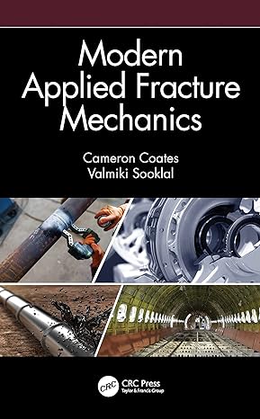 modern applied fracture mechanics 1st edition cameron coates ,valmiki sooklal 0367501252, 978-0367501259