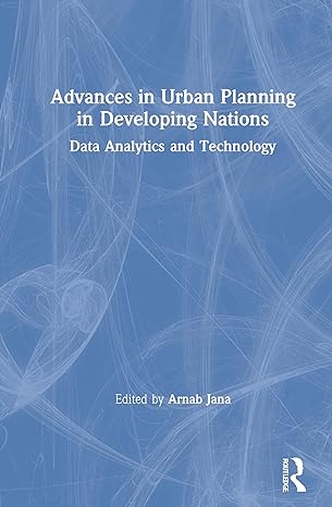 advances in urban planning in developing nations data analytics and technology 1st edition arnab jana