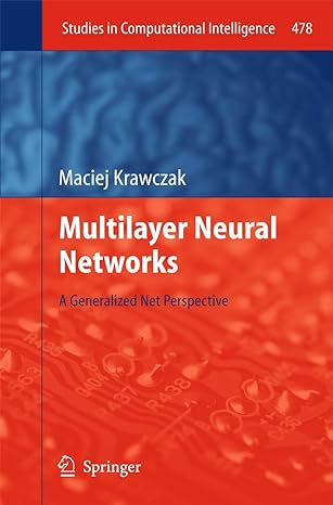multilayer neural networks a generalized net perspective 2013th edition maciej krawczak 3319002473,