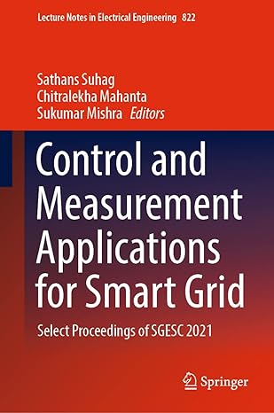 control and measurement applications for smart grid select proceedings of sgesc 2021 1st edition sathans