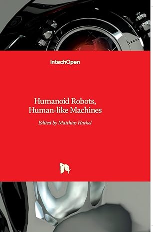 humanoid robots human like machines 1st edition matthias hackel 3902613076, 978-3902613073
