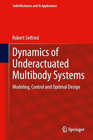 dynamics of underactuated multibody systems modeling control and optimal design 2014th edition robert