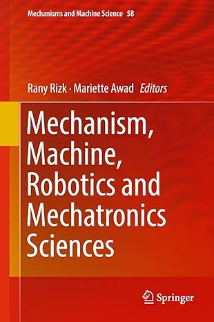 mechanism machine robotics and mechatronics sciences 1st edition rany rizk ,mariette awad 3319899104,