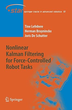 nonlinear kalman filtering for force controlled robot tasks 2005th edition tine lefebvre ,herman bruyninckx