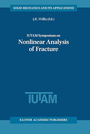 iutam symposium on nonlinear analysis of fracture 1st edition j r willis 0792343786, 978-0792343783