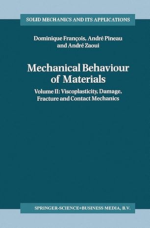 mechanical behaviour of materials volume ii viscoplasticity damage fracture and contact mechanics 1998th