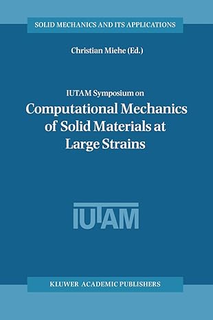 iutam symposium on computational mechanics of solid materials at large strains proceedings of the iutam