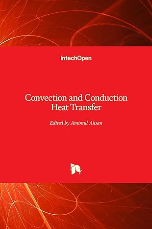 convection and conduction heat transfer 1st edition amimul ahsan 9533075821, 978-9533075822