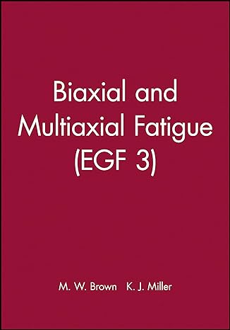 biaxial and multiaxial fatigue 1st edition m w brown ,k j miller 0852986696, 978-0852986691