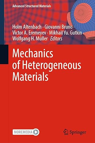 mechanics of heterogeneous materials 1st edition holm altenbach ,giovanni bruno ,victor a eremeyev ,mikhail